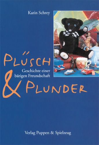 Plusch Plunder Geschichte Einer Barigen Freundschaft Bucher Teddys Alles Rund Ums Hobby